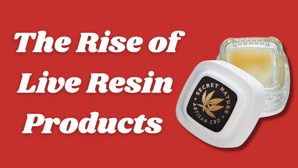 The Rise of Live Resin