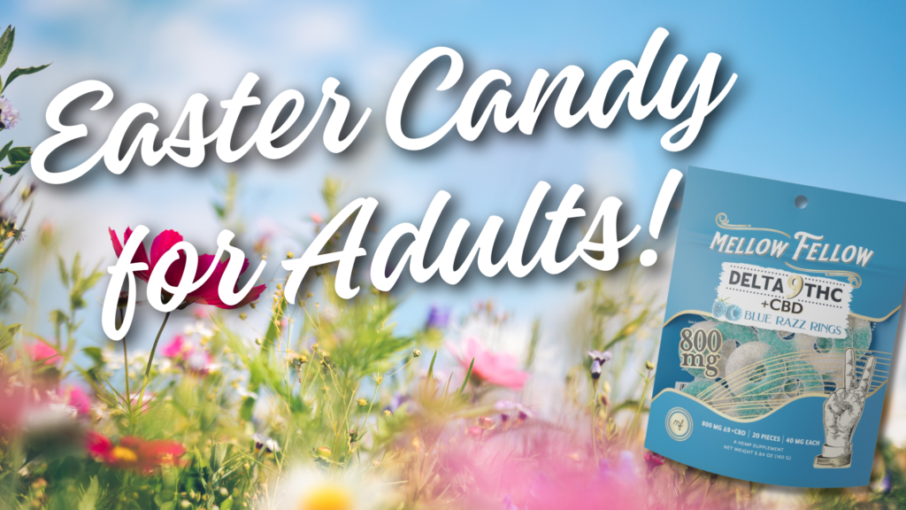 CBD and Delta 8 Easter Treats for Adults